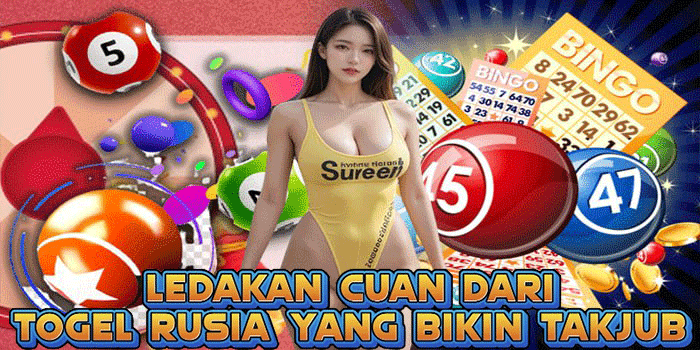 Ledakan Cuan Dari Togel Rusia Yang Bikin Takjub
