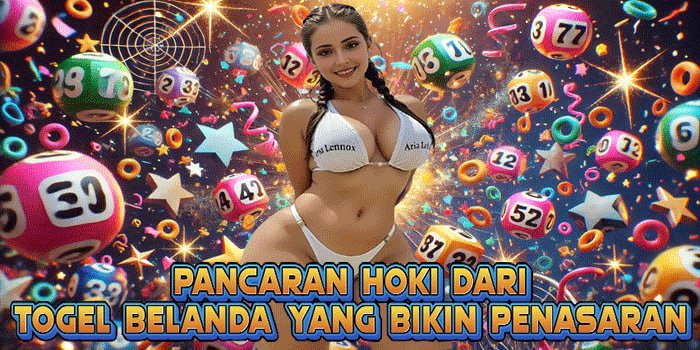 Pancaran Hoki Dari Togel Belanda Yang Bikin Penasaran