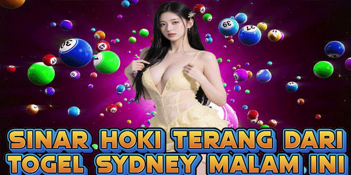 Sinar Hoki Terang Dari Togel Sydney Malam Ini