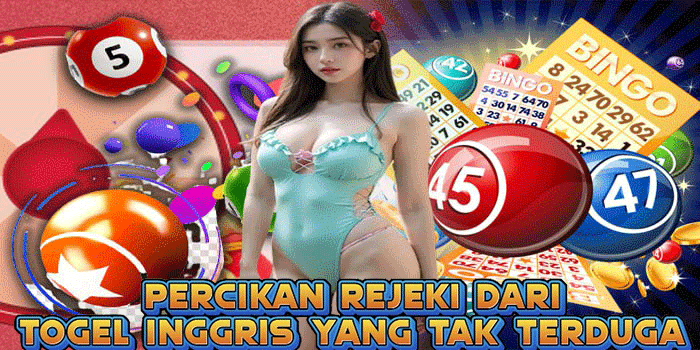 Percikan Rejeki Dari Togel Inggris Yang Tak Terduga