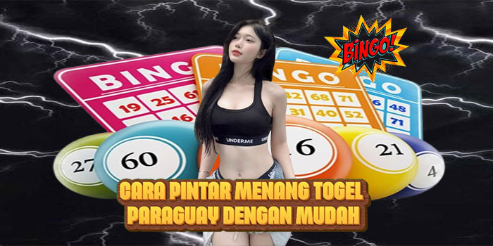 Cara Pintar Menang Togel Paraguay dengan Mudah
