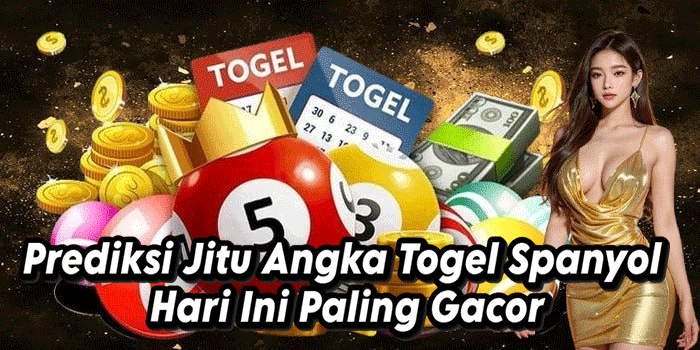 Prediksi Jitu Angka Togel Spanyol Hari Ini Paling Gacor