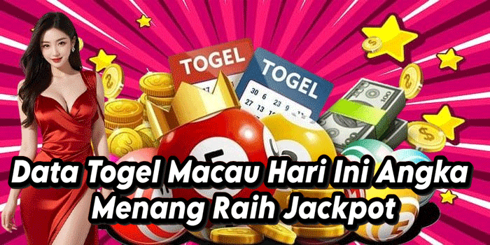 Data Togel Macau Hari Ini Angka Menang Raih Jackpot