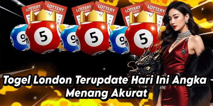 Togel London Terupdate Hari Ini Angka Menang Akurat