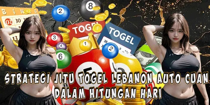 Strategi Jitu Togel Lebanon Auto Cuan Dalam Hitungan Hari