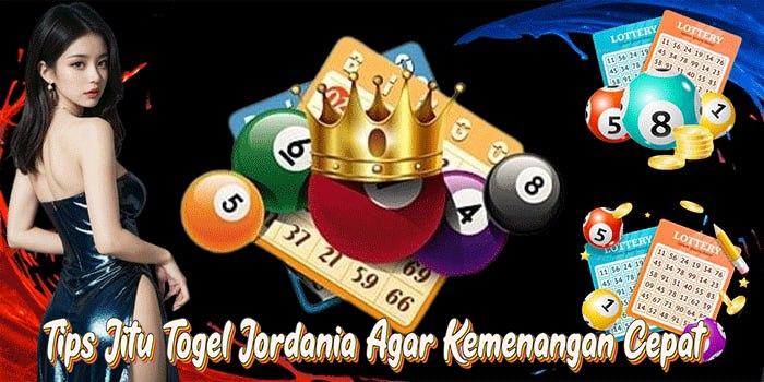 Tips Jitu Togel Jordania Agar Kemenangan Cepat
