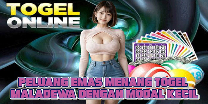 Peluang Emas Menang Togel Maladewa Dengan Modal Kecil