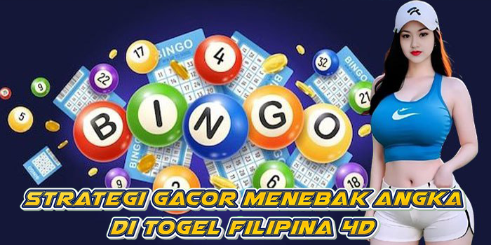 Strategi Gacor Menebak Angka Di Togel Filipina 4D