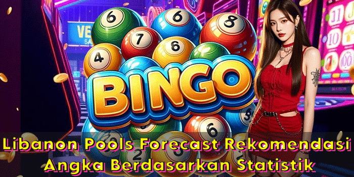 Libanon Pools Forecast Rekomendasi Angka Berdasarkan Statistik